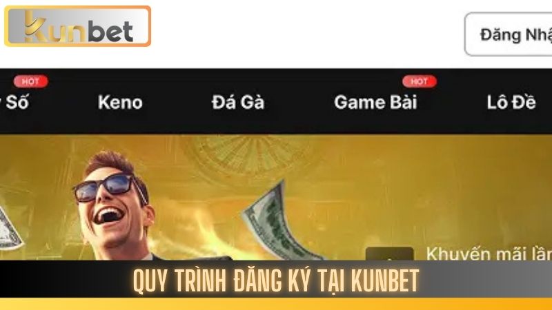 Quy Trình Đăng Ký Tại Kunbet