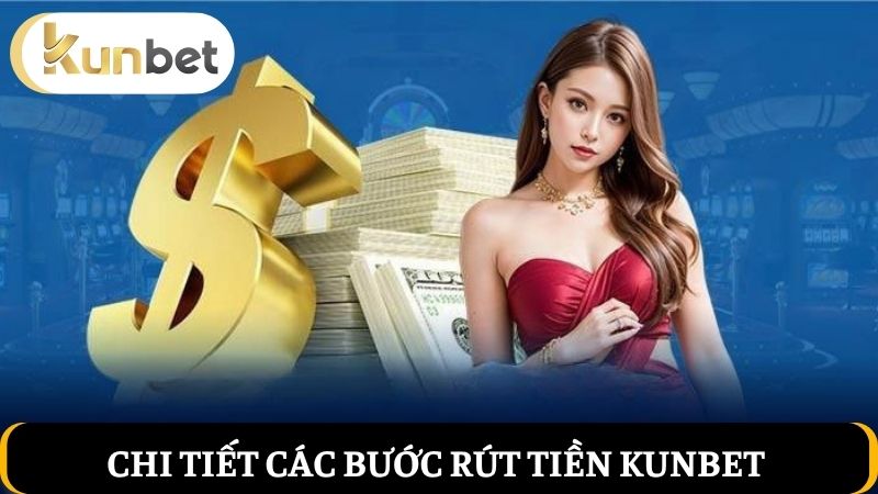 Các bước rút tiền Kunbet