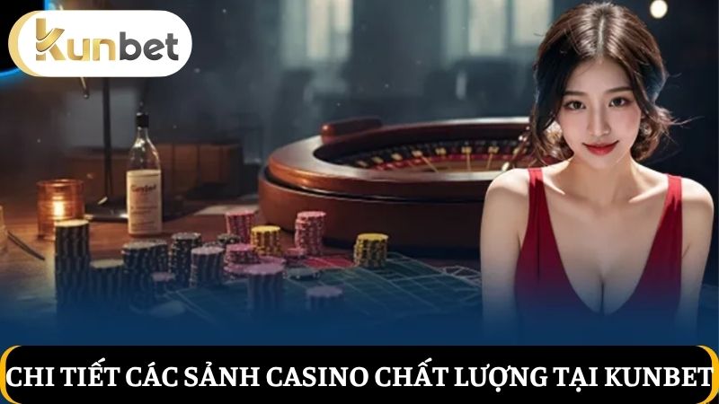 sảnh chơi Casino Kunbet