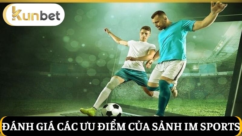 các điểm thu hút của IM Sports