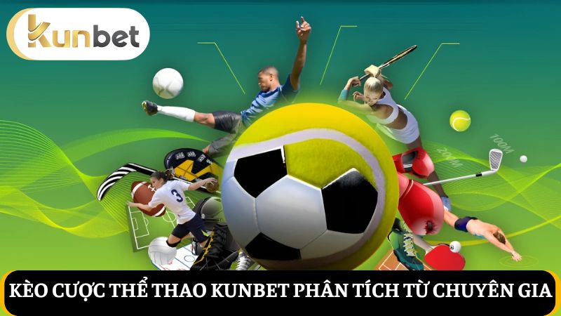 Kèo thể thao Kunbet