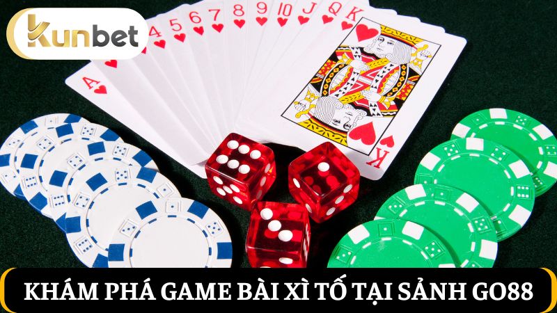 game bài Xì tố tại sảnh Go88
