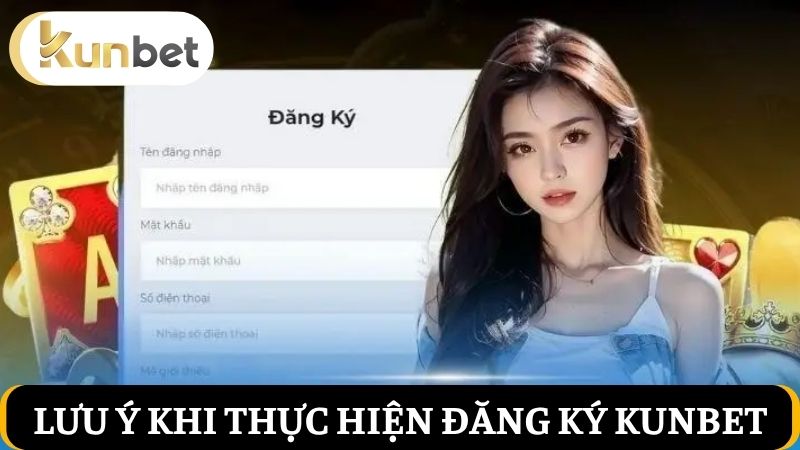 Lưu ý Đăng ký Kunbet